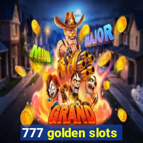 777 golden slots